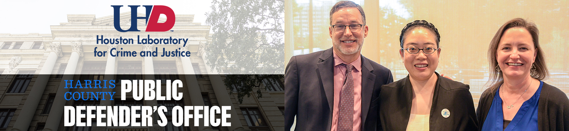 UHD Houston Lab. for Crime and Justice &Public Defenders Office