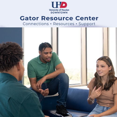 three university of houston downtown students chat on the seventh floor of the university's one main building. text reads gator resource center connections, resources, and support.